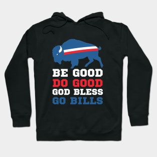 Be good, Do good, God Bless, Go Bills Hoodie